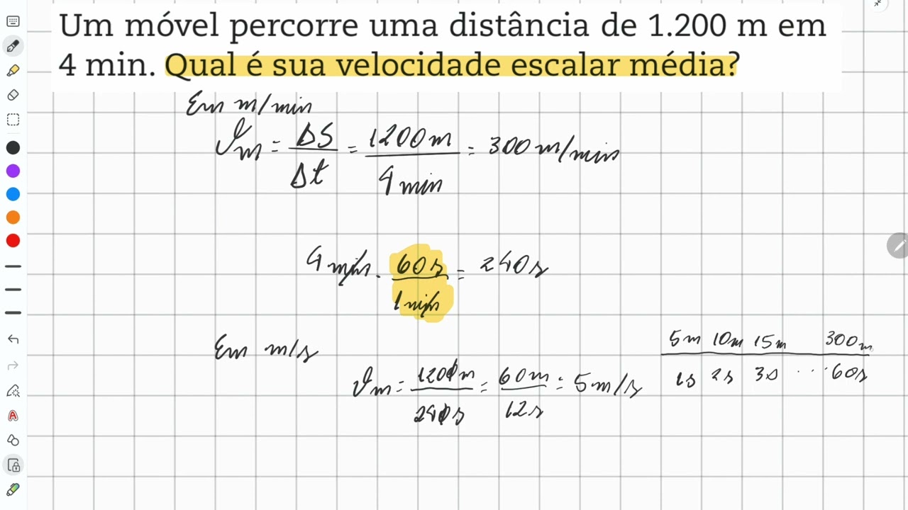 Um móvel percorre uma distância de 1.200 m em4 min. Qual é sua velocidade escalar média?