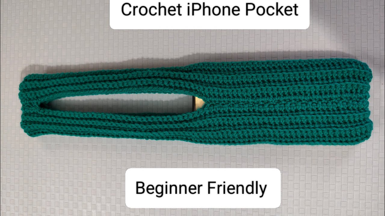 Full tutorial of Crochet iphone Pocket Beginner Friendly 