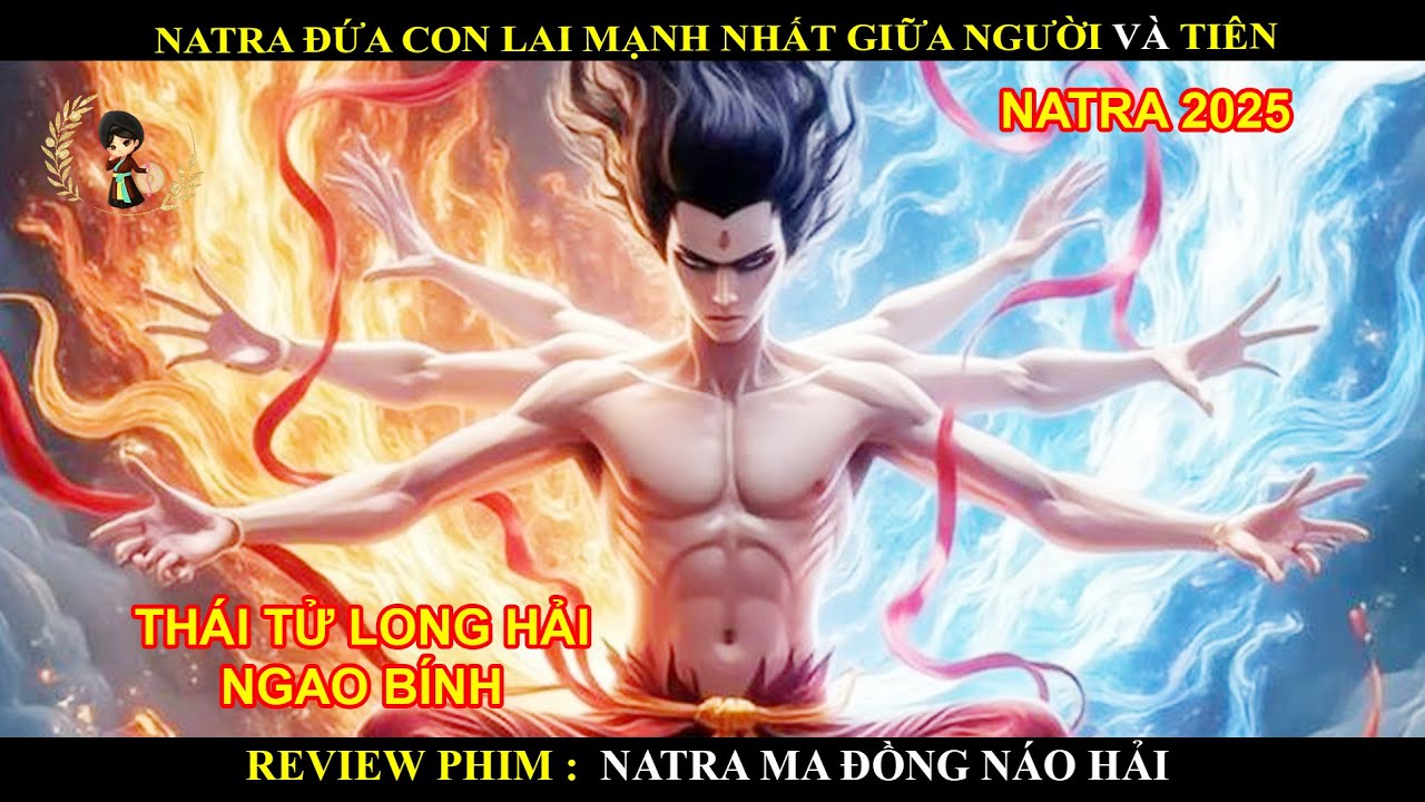 NATRA ĐỨA CON LAI MẠNH NHẤT GIỮA NGƯỜI V&Agrave; TI&Ecirc;N || NATRA MA ĐỒNG N&Aacute;O HẢI