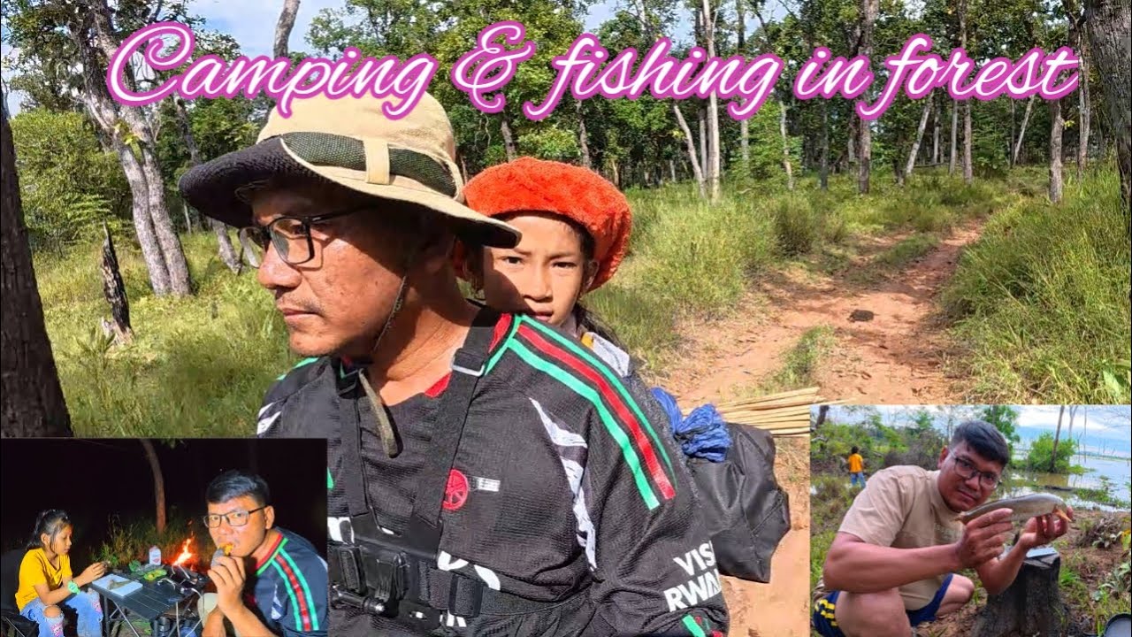 Camping fishing for food and find food in the forest | បោះតង់ដាក់បង្កៃ