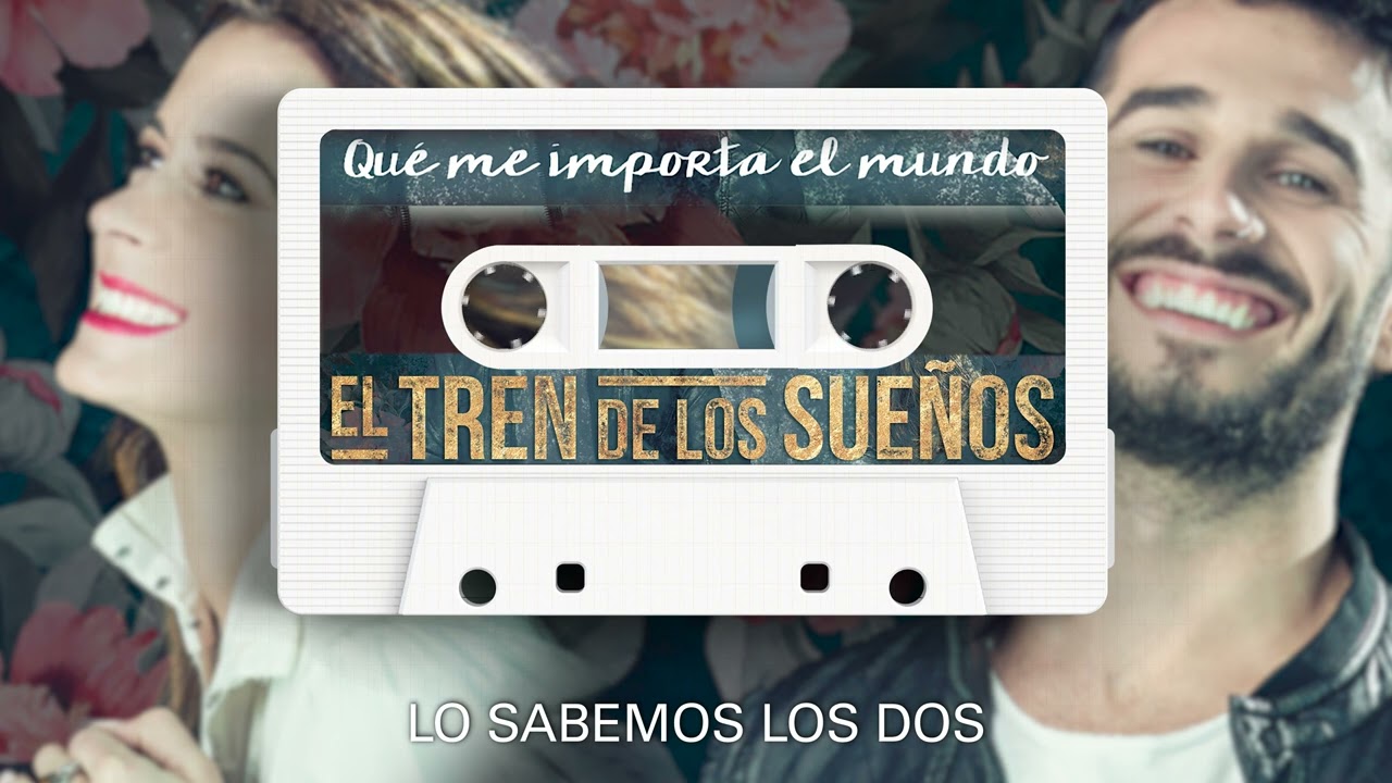 El Tren de los Sue&ntilde;os - Lo sabemos los dos (Audio Oficial)