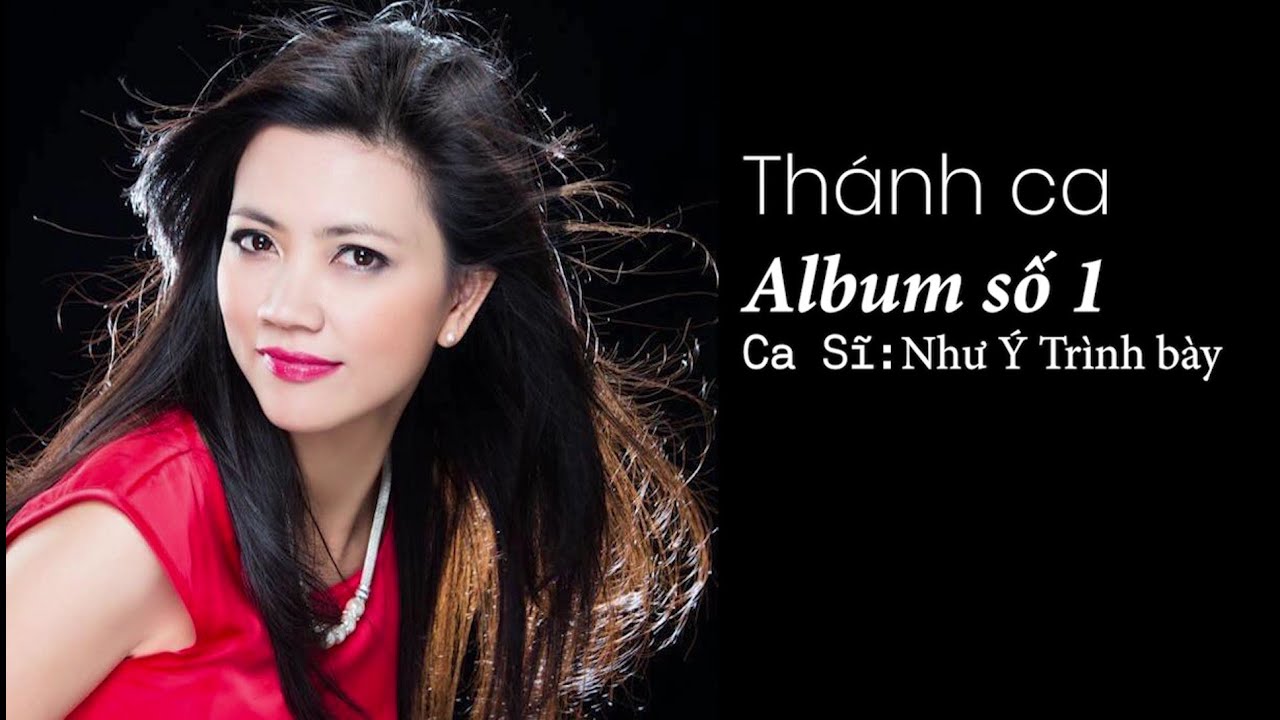 ALBUM SỐ 1 THÁNH CA CA SĨ NHƯ Ý TRÌNH BÀY