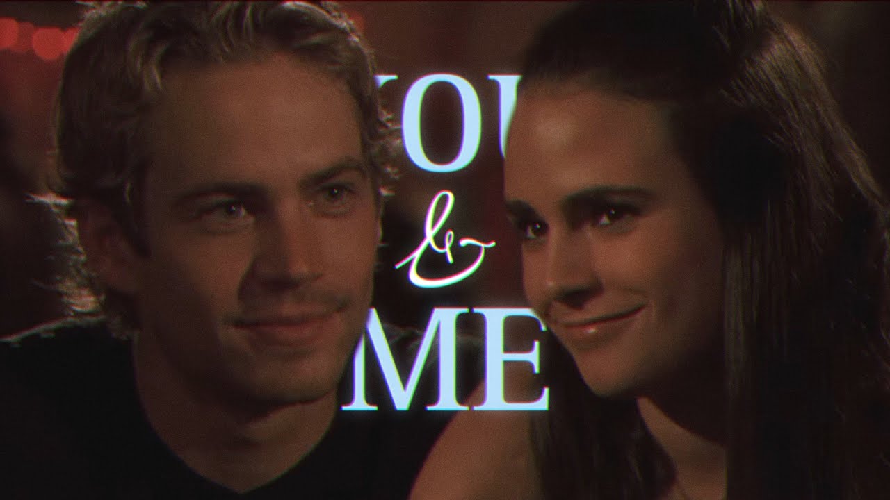 Brian and Mia (Fast and Furious) • You & Me