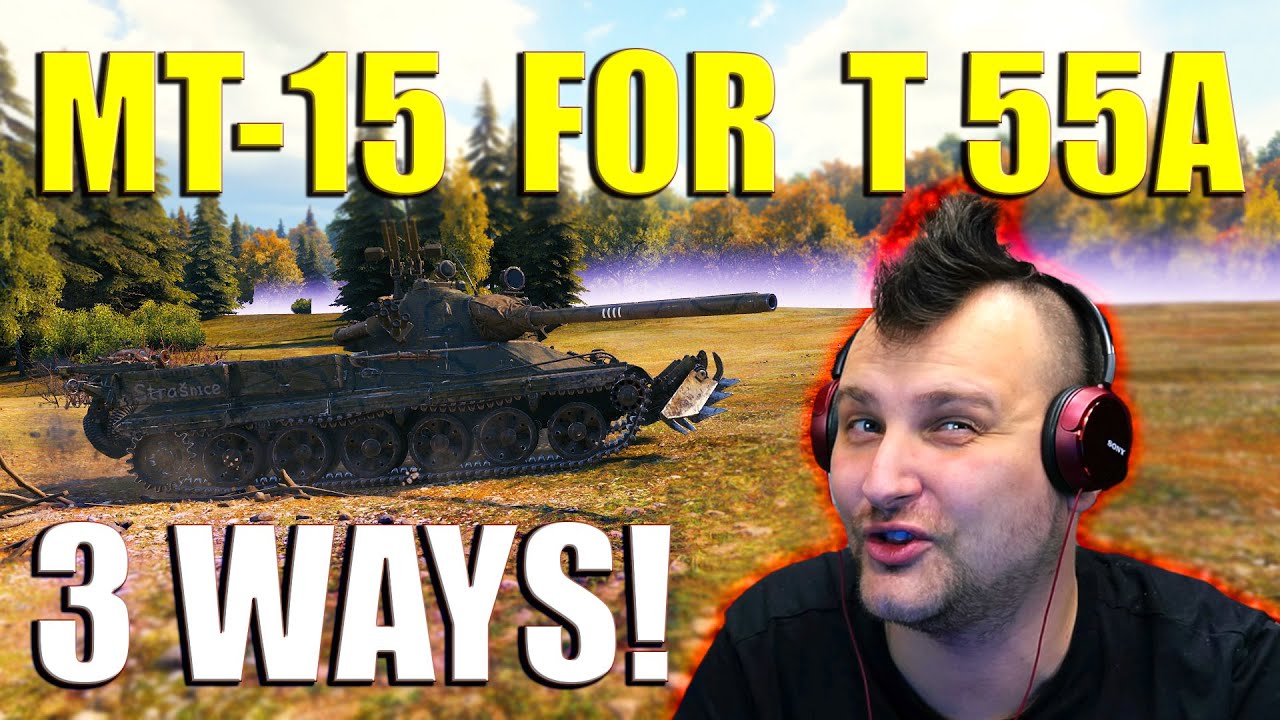 3 WAYS TO COMPLETE MT-15 FOR T 55 A! | World of Tanks
