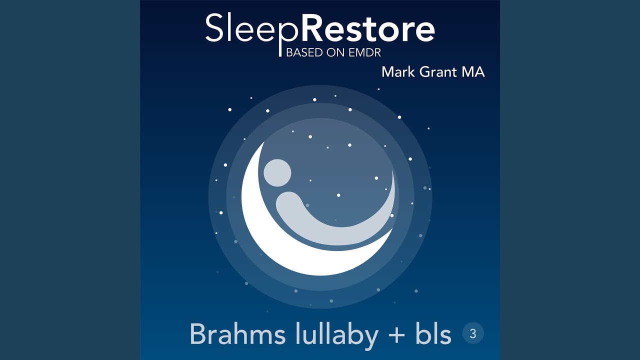 Sleep Restore Based on EMDR: Brahms Lullaby + Bls
