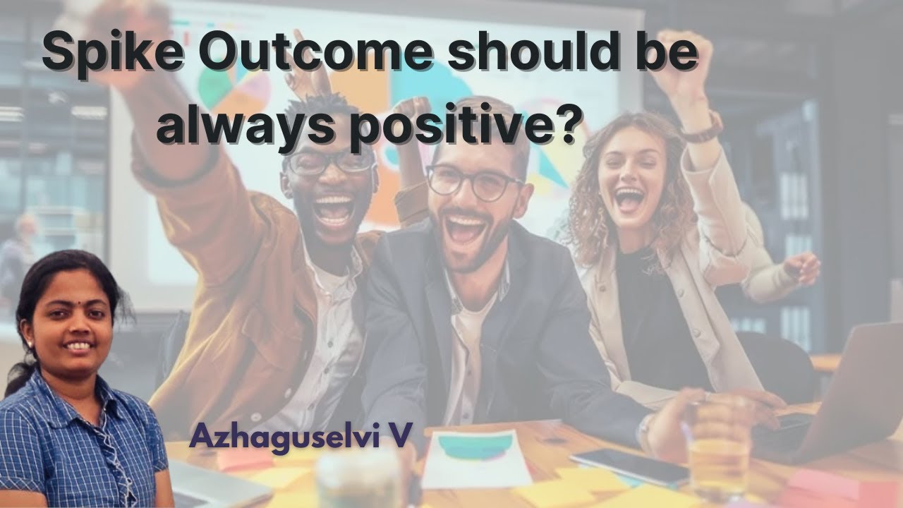 Should a Spike Outcome Always Be Positive? The Truth About Agile Spikes! | Spike | Uncertain Work