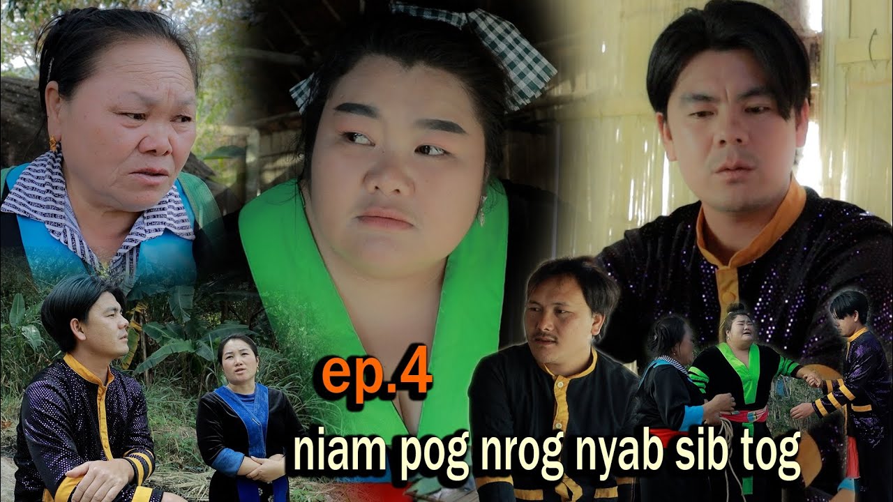 Niam pog nrog nyab sib ep 4