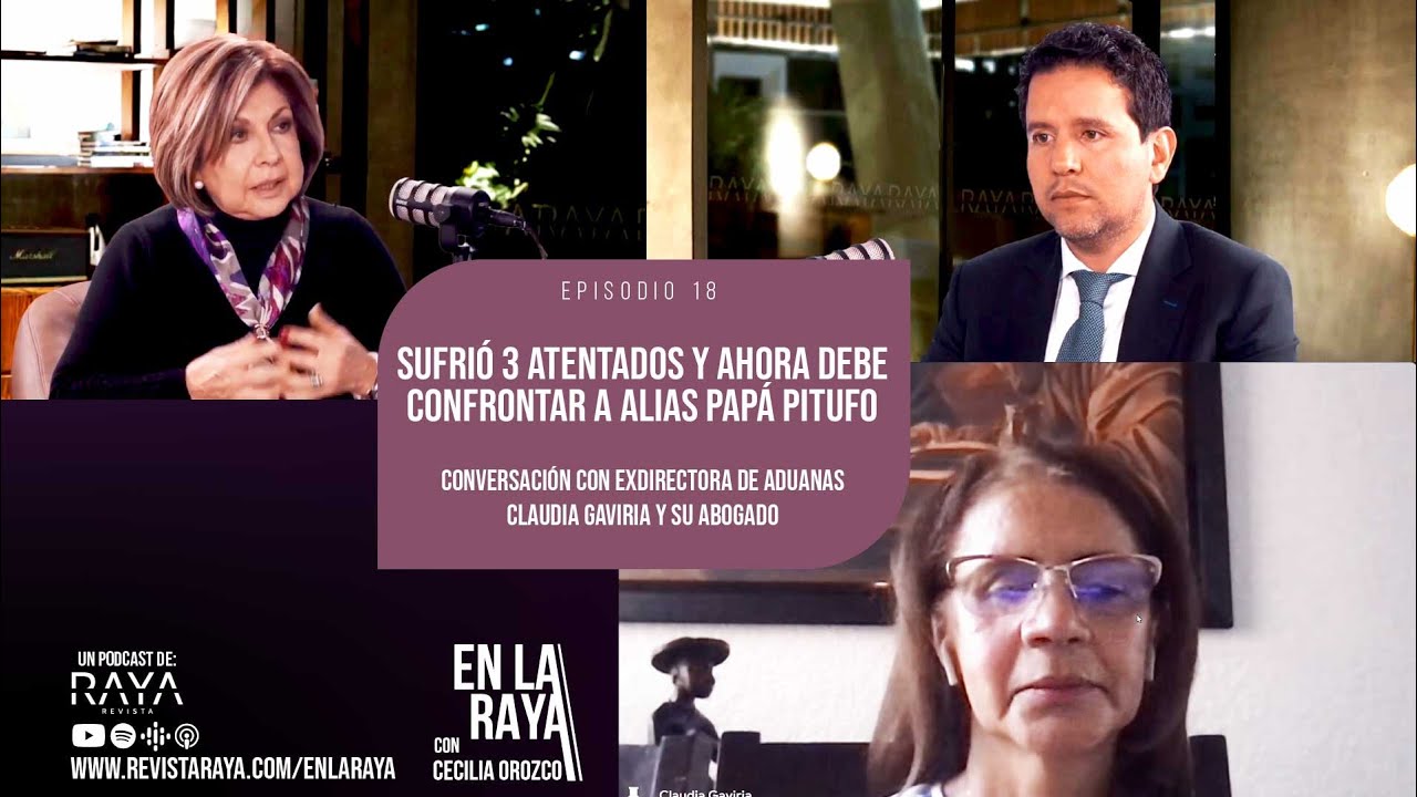 Sufrió 3 atentados y ahora debe confrontar a papá Pitufo | Exdirectora de Aduanas Claudia Gaviria