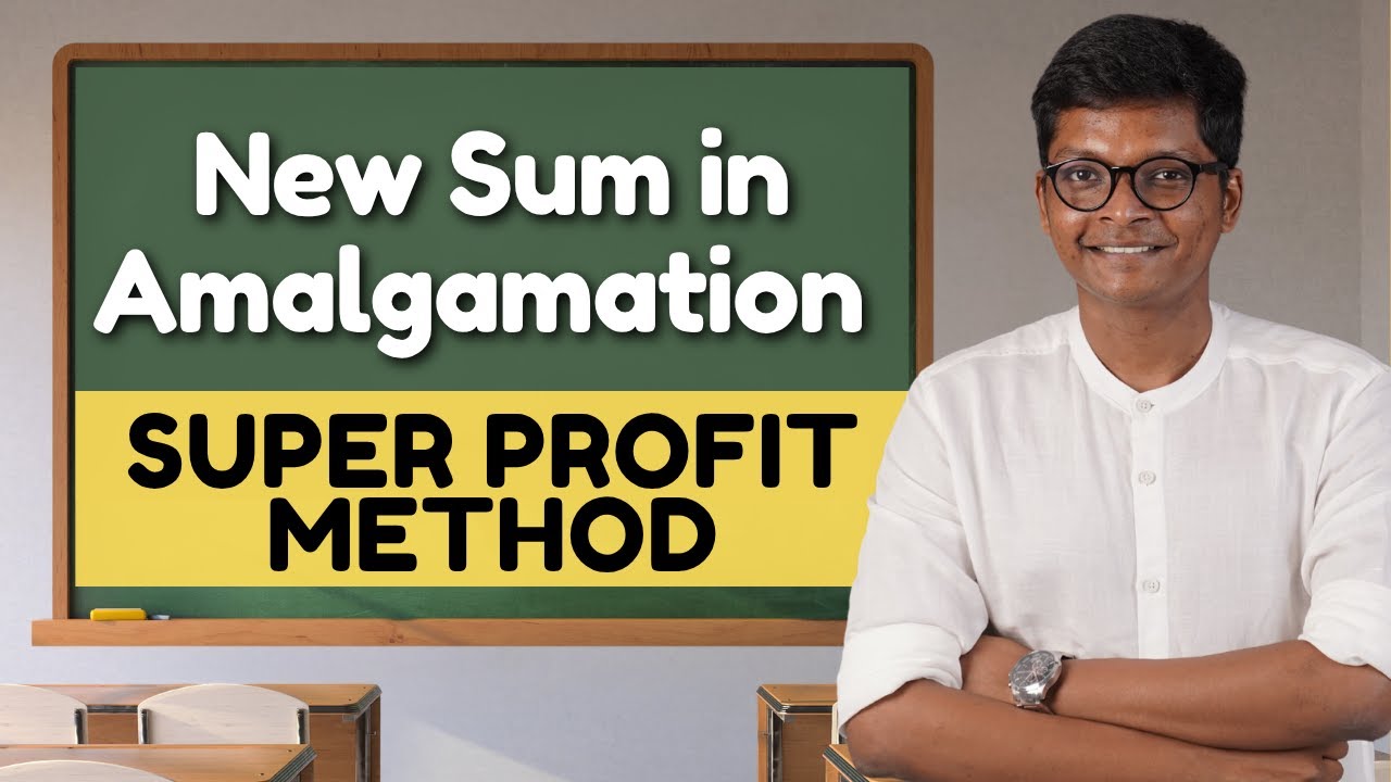 ICAI NEW SUM - SUPER PROFIT - AMALGAMATION - SEP 25 / JAN 26 EXAMS