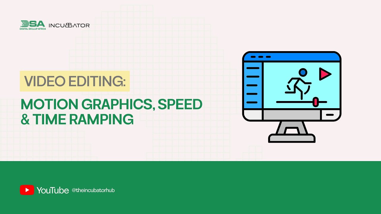 DIGITAL SKILLUP AFRICA || VIDEO EDITING: MOTION GRAPHICS, SPEED & TIME RAMPING