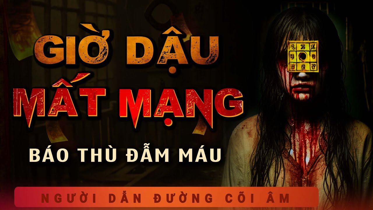 Truyện Ma Duy Thuận - Giờ Dậu Mất Mạng - Báo Thù Đẫm Máu - Nghe Truyện Ma Lạnh Gáy Sởn Gai Ốc
