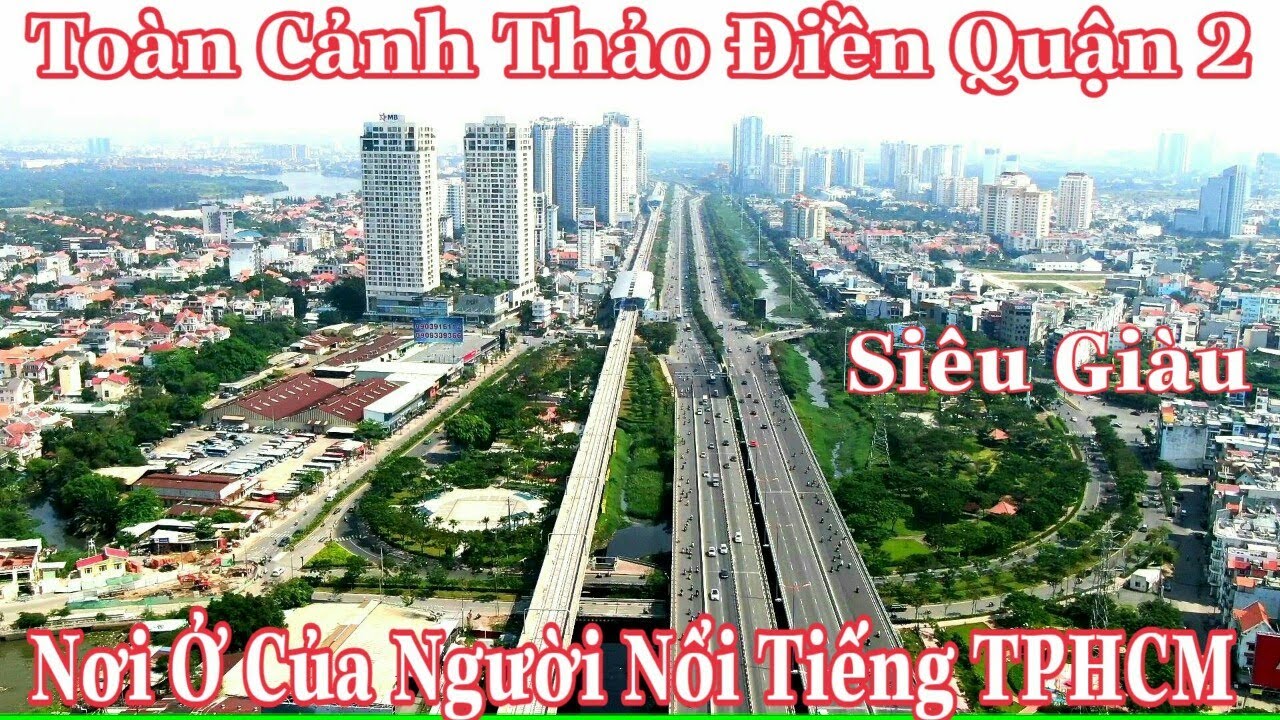 TOÀN CẢNH THẢO ĐIỀN QUẬN 2 NƠI Ở CỦA GIỚI SIÊU GIÀU TPHCM