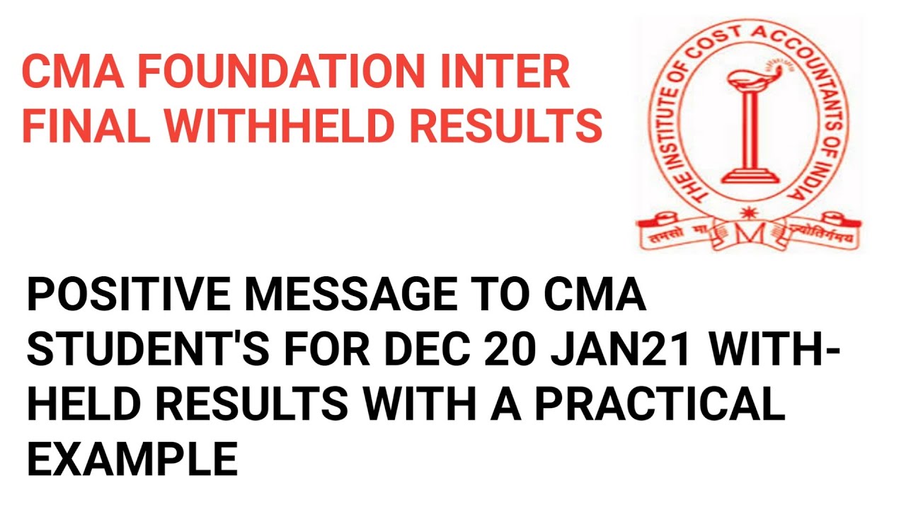 POSITIVE MESSAGE TO CMA STUDENT'S  WITHHELD RESULTS WITH A PRACTICAL EXAMPLE ||