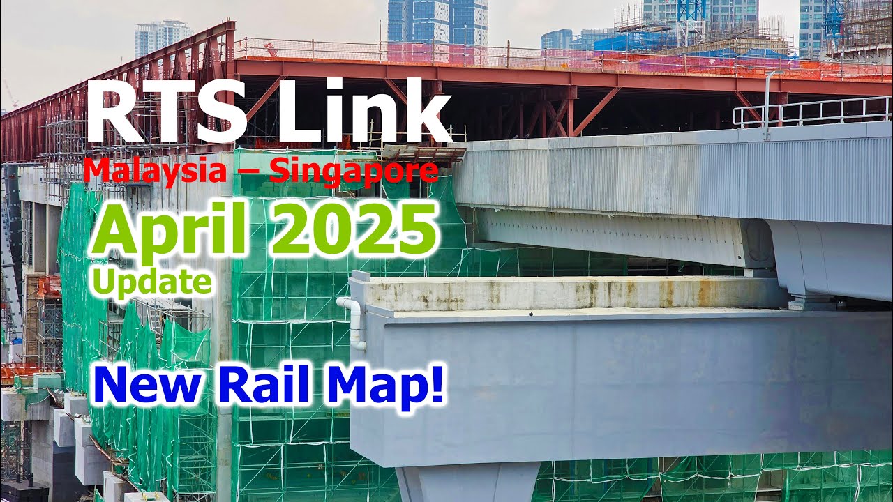 RTS Link Johor Singapore (April 2025)