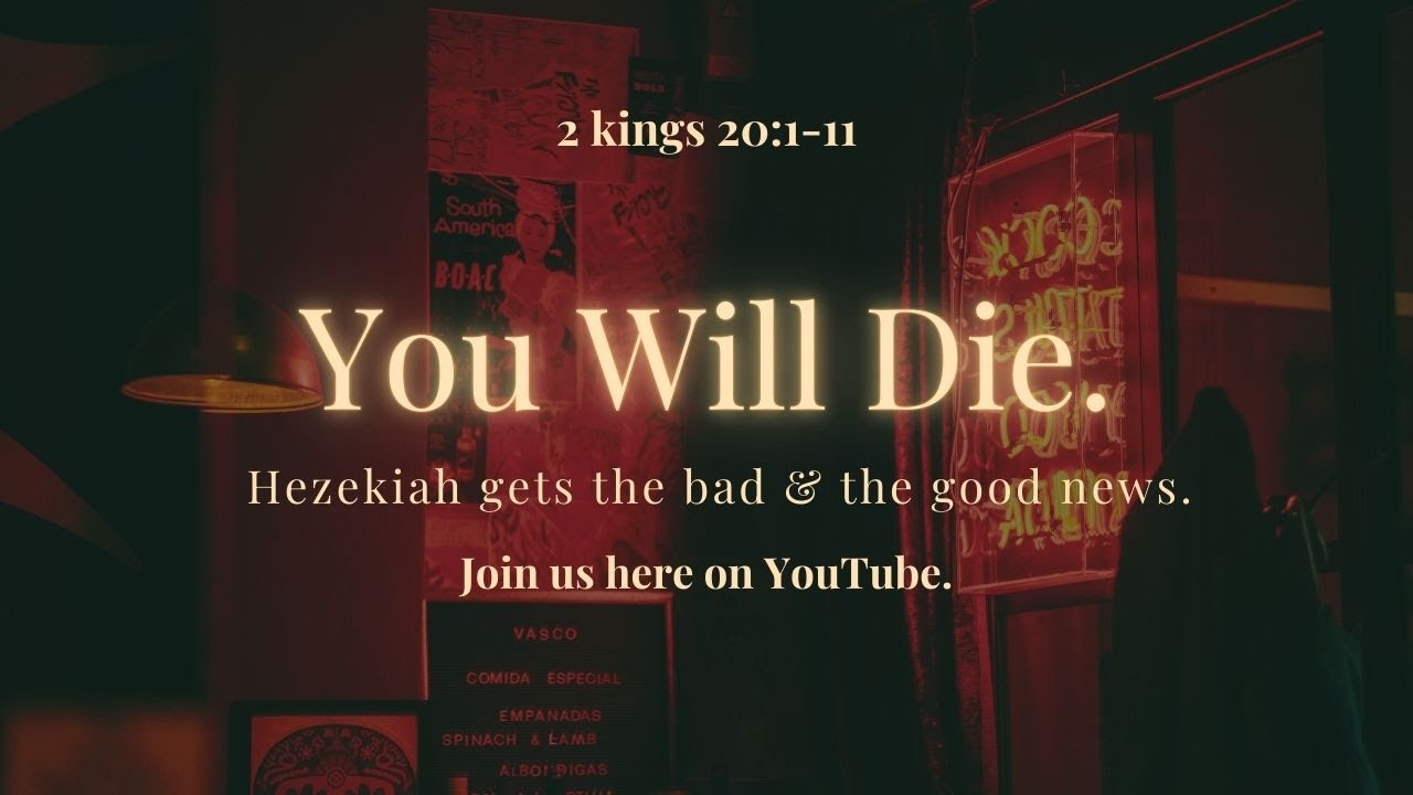 You Will Die. Your House in Order. But. . . I Will . . . (2 Kings 20:1-11)