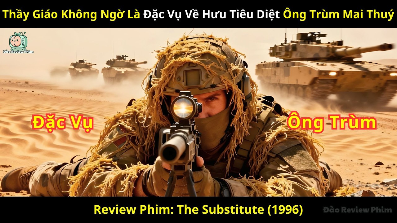 [Review Phim] Thầy Giáo Không Ngờ Là Đặc Vụ Về Hưu Tiêu Diệt Ông Trùm Mai Thuý