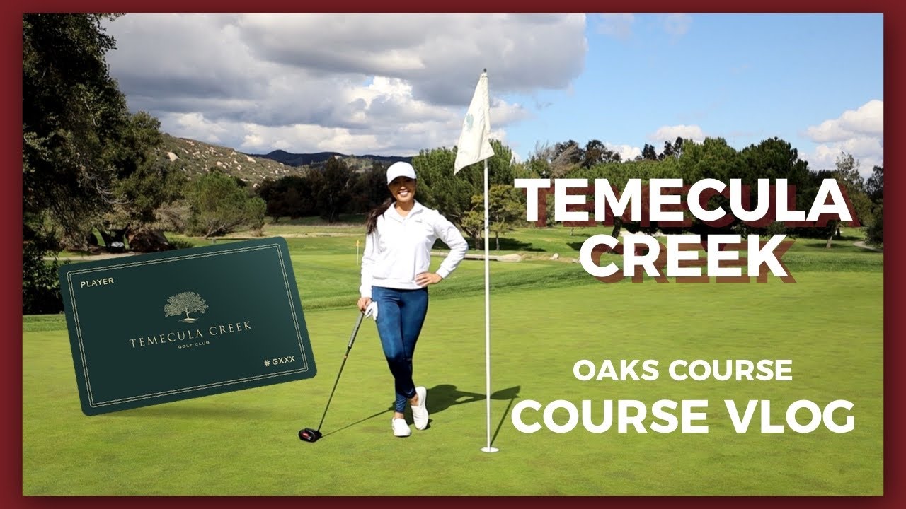 Temecula Creek Golf Club - Oaks Course Vlog