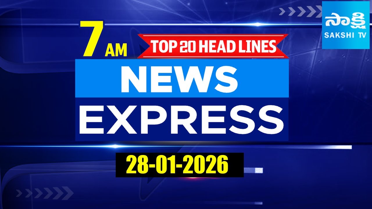 7 AM News Express | TOP 20 Headlines Today | Sakshi Telugu News | 28-01-2026 | Sakshi TV