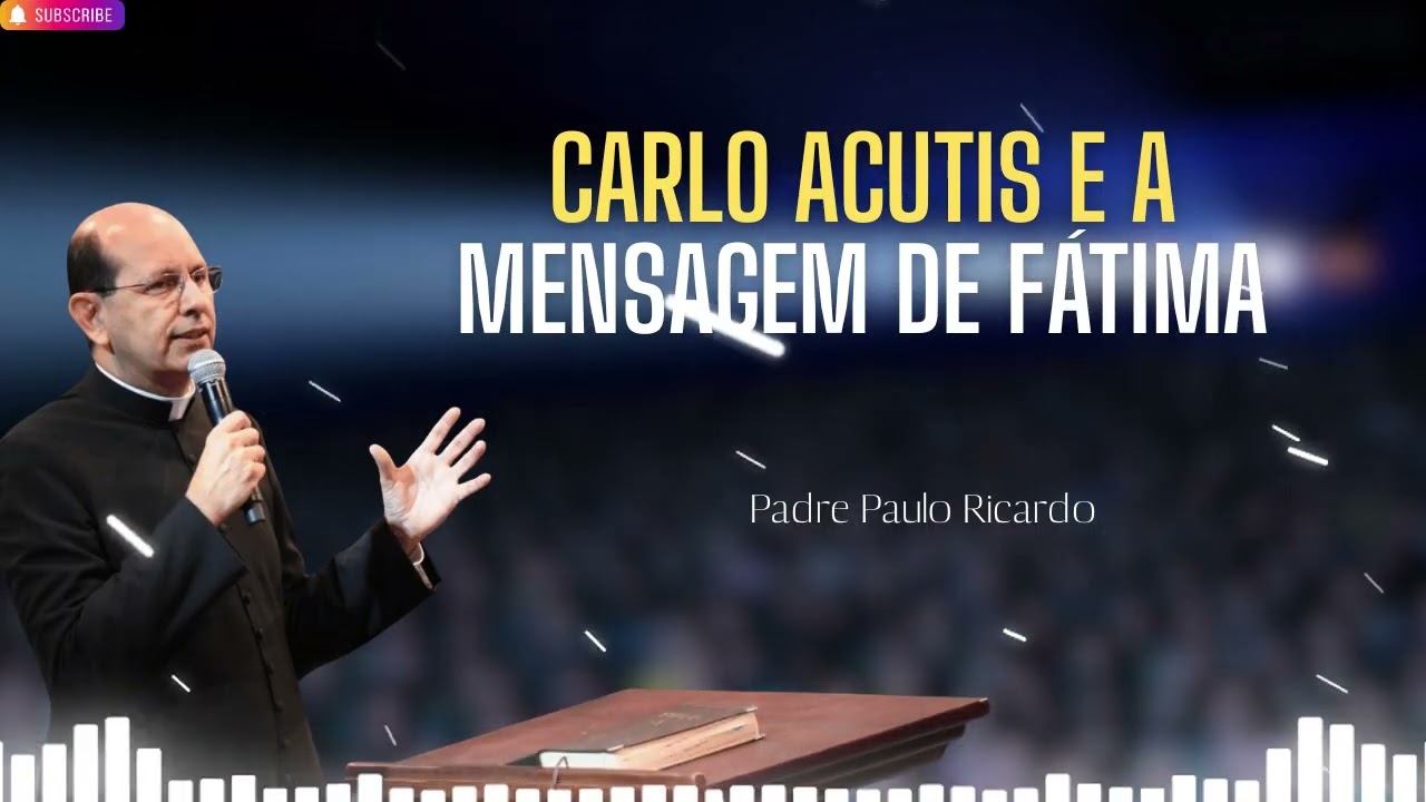 Carlo Acutis e a mensagem de Fátima