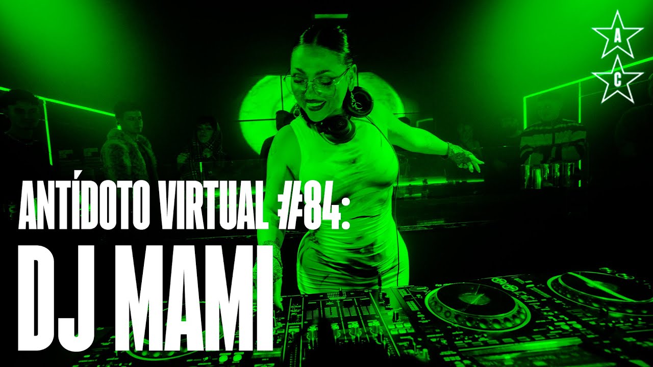 DJ MAMI 🇦🇷 | Antídoto Virtual #84