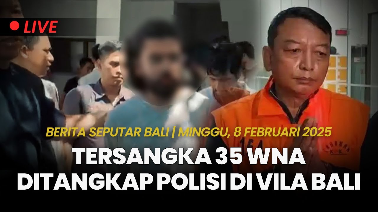 🔴SEPUTAR BALI | 35 WNA Ditangkap Polisi, Sindikat Judol di Bali, KPK OTT Wayan Eka Ketua PN Depok