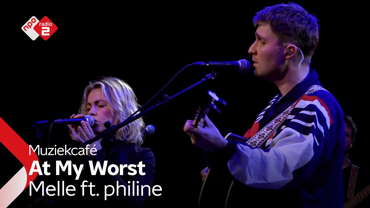 Melle ft. philine - At My Worst | NPO Radio 2