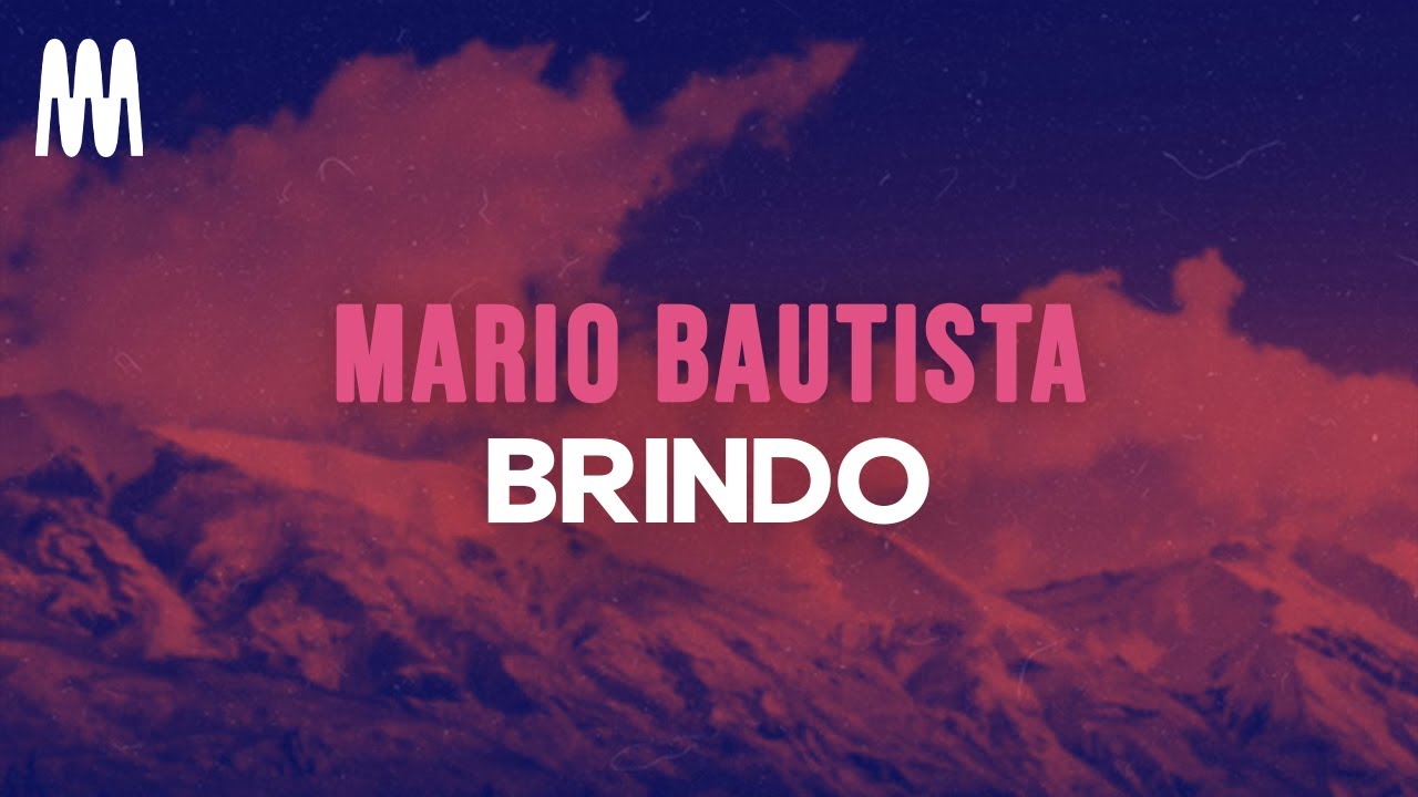 Mario Bautista - Brindo (Letra/Lyrics)