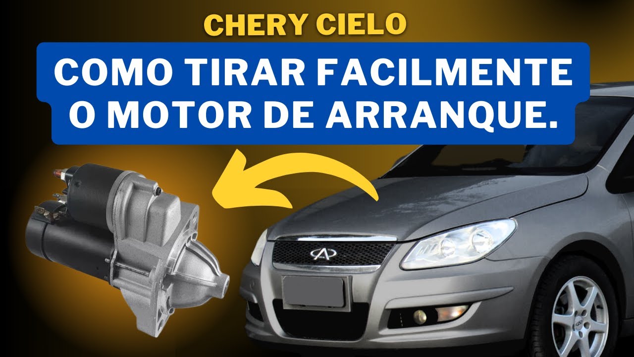 Chery Cielo - Como fazer a retirada do motor de arranque sem afetar outras partes do veículo.