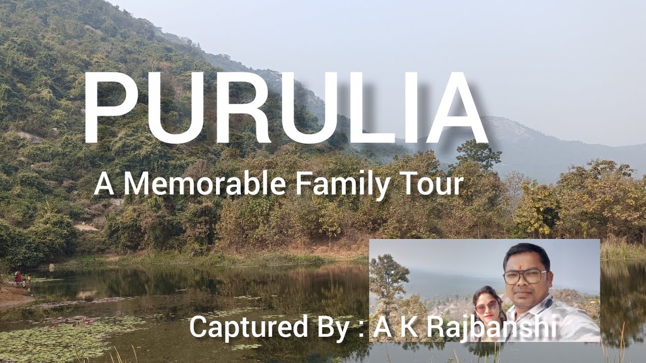 PURULIA (A Memorable Family Tour)