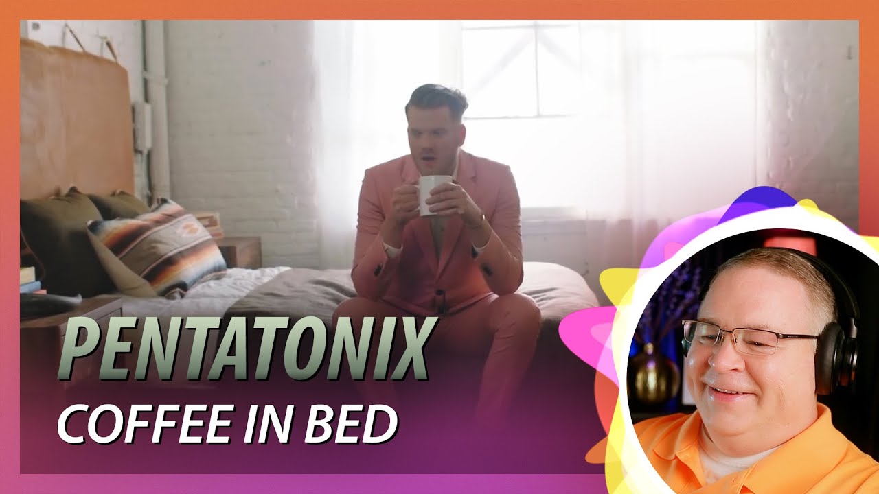 Pentatonix Reaction | “Coffee In Bed” Official Video