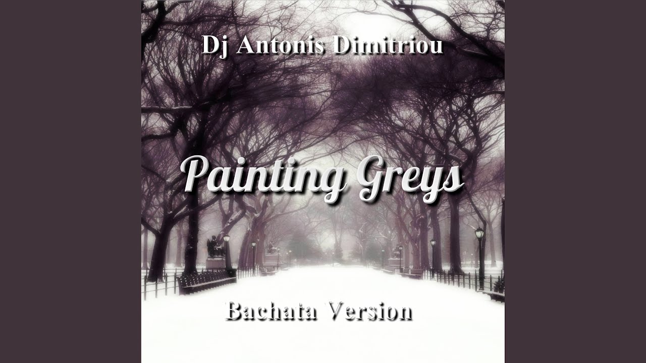 Painting Greys (Bachata Version)