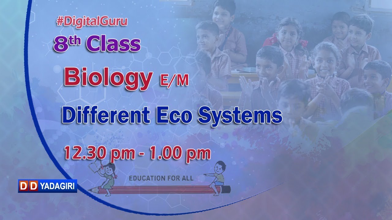8th Class Biology (E/M) || Different Eco Systems || School Education || December 01, 2020
