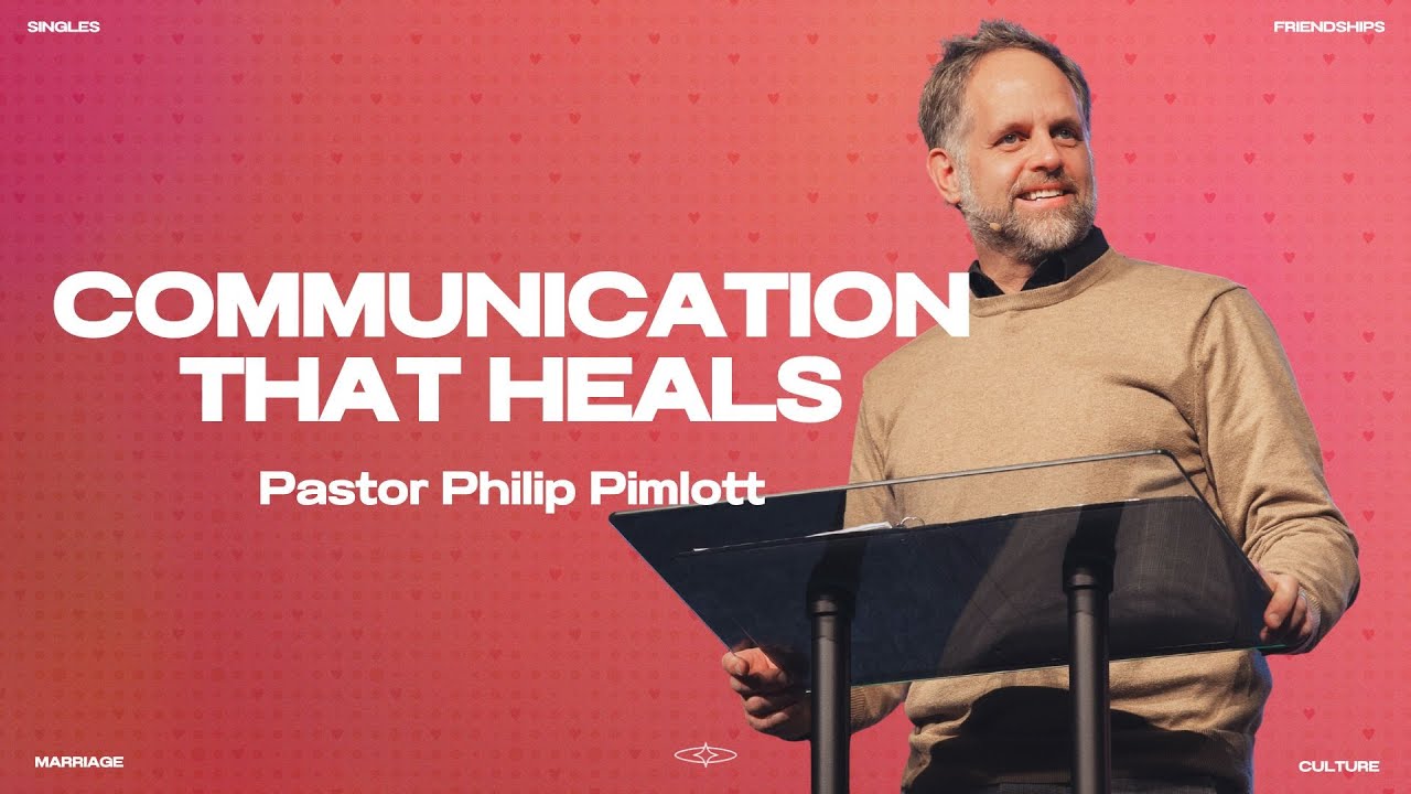 Communication that heals | Relationships | Pastor Philip Pimlott