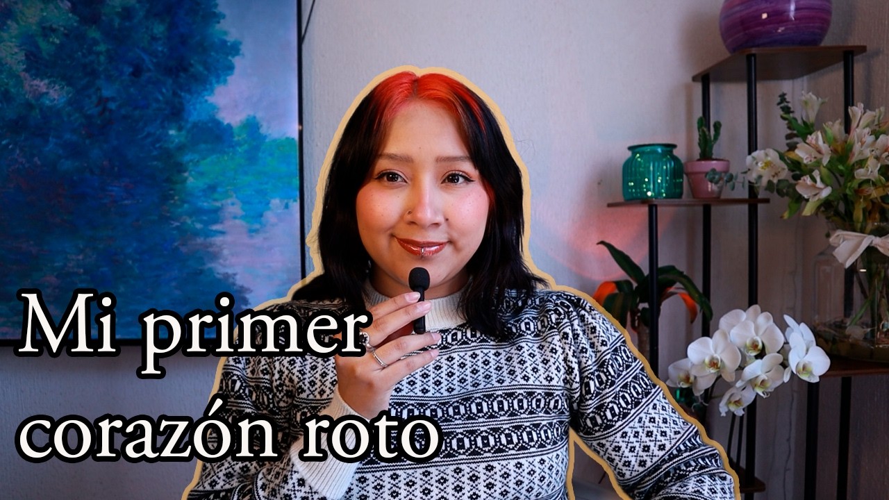 Así viví mi primera ruptura… y cómo me levanté