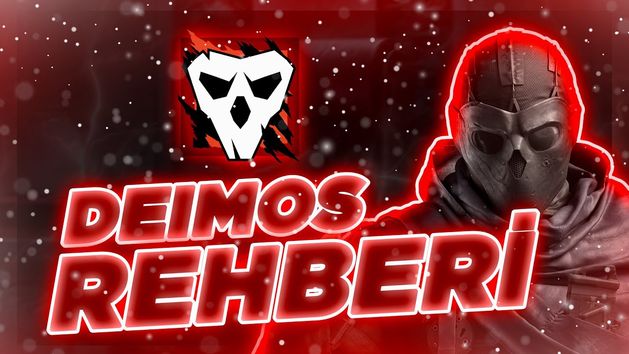 💀 DEIMOS REHBERİ | Tom Clancy's Rainbow Six: Siege Türkçe Rehber