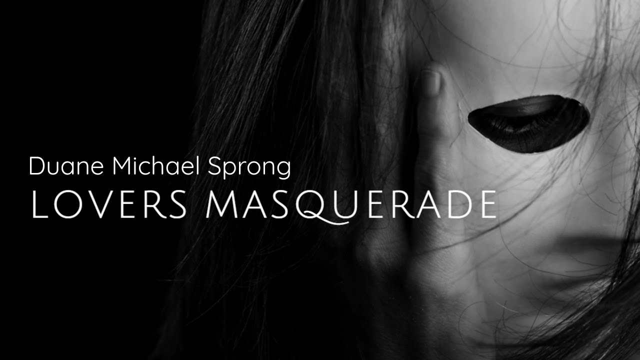 Duane Michael Sprong - Lovers Masquerade (Official Lyric Video)