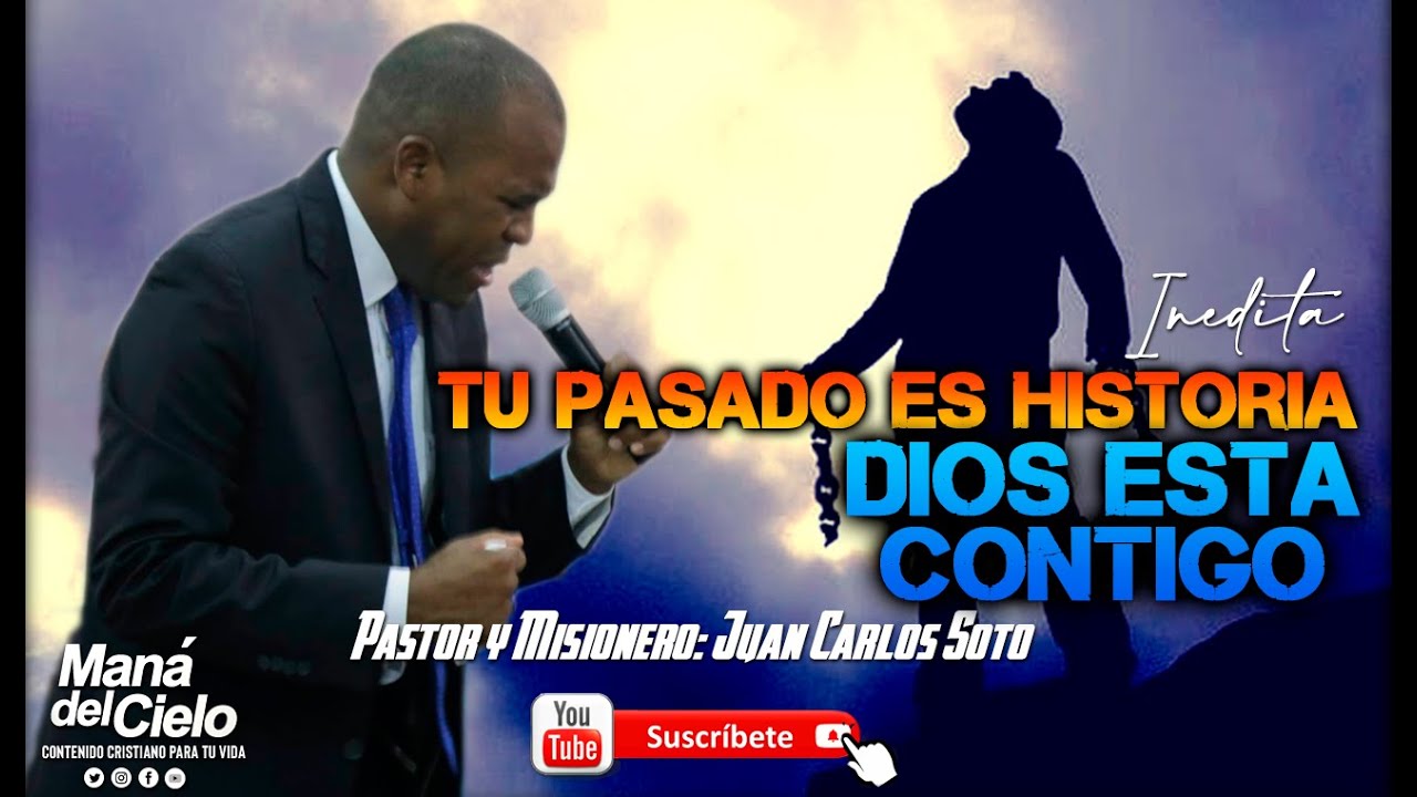 🔴🔴TU PASADO ES HISTORIA, DIOS ESTA CONTIGO (INEDITA) - PASTOR JUAN CARLOS SOTO HD