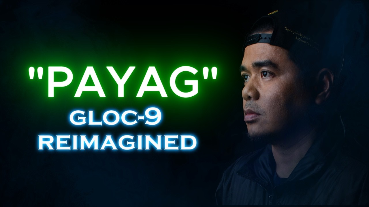 PAYAG - Gloc-9 (Re-imagined) | With Female Chorus