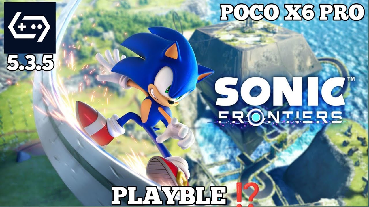 SONIC FRONTIERS |GAME HUB EMULATOR|POCO X6 PRO| NEW UPDATE TEST|PLAYBLE ⁉️