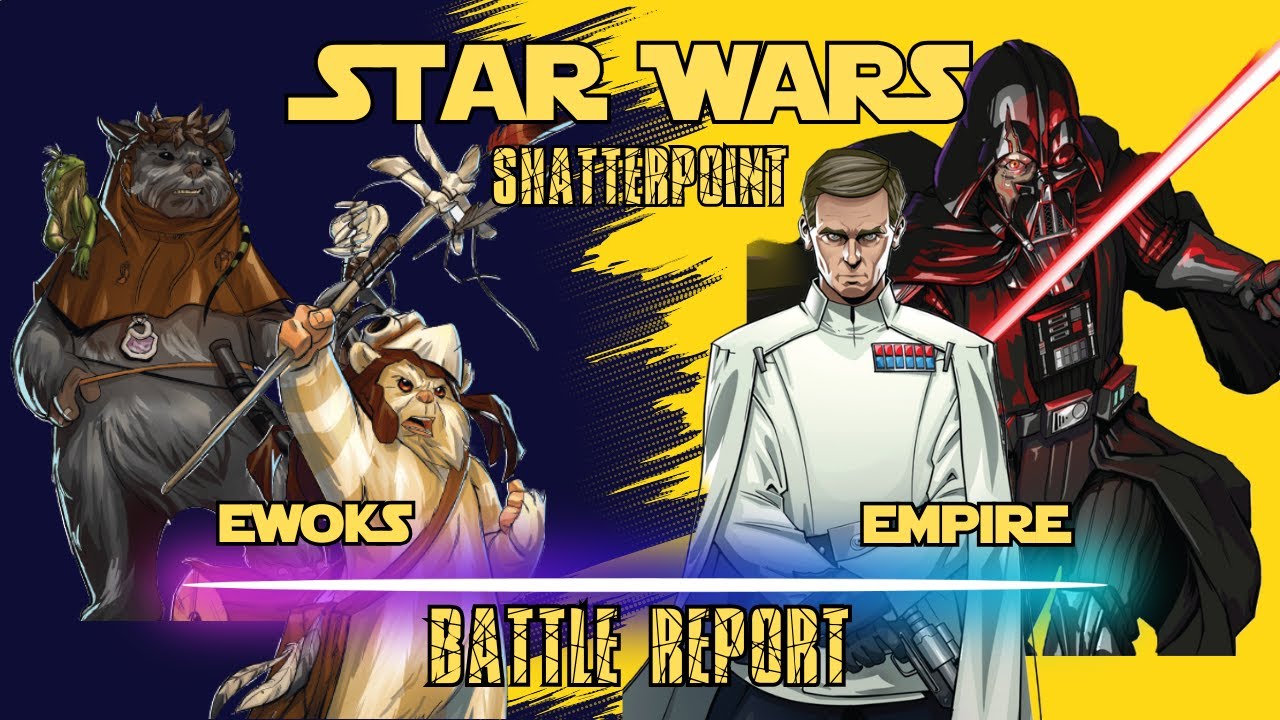 Star Wars Shatterpoint Battle Report Ewoks vs Empire S03E29