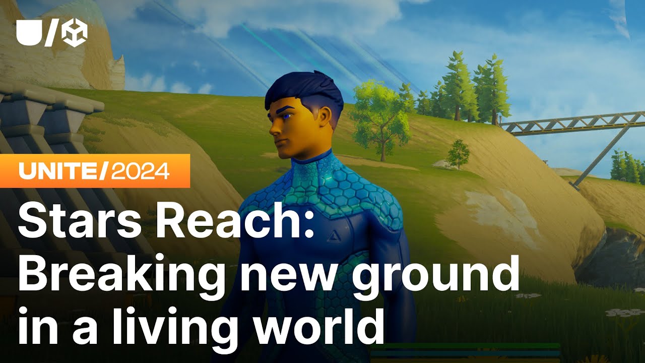 Stars Reach: Breaking new ground in a living world | Unite 2024