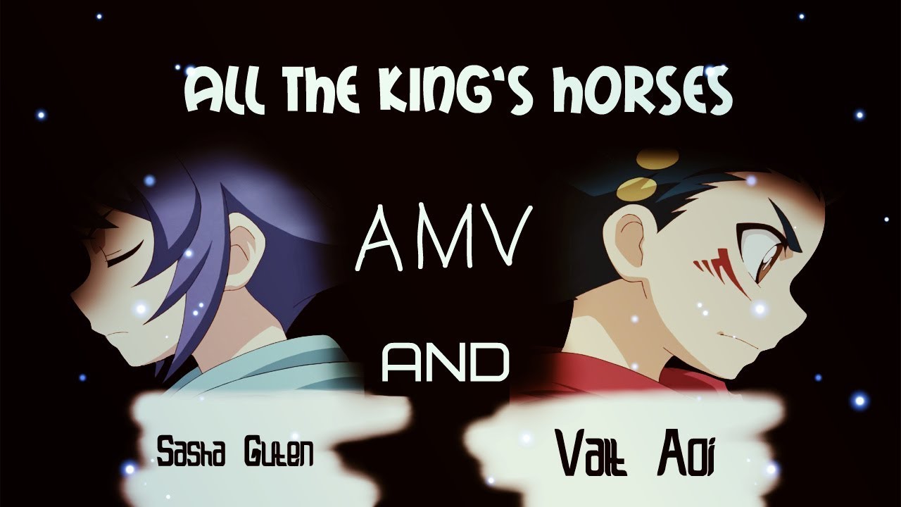 BeyBlade Burst[AMV]Valt and Sasha - All the King's Horses