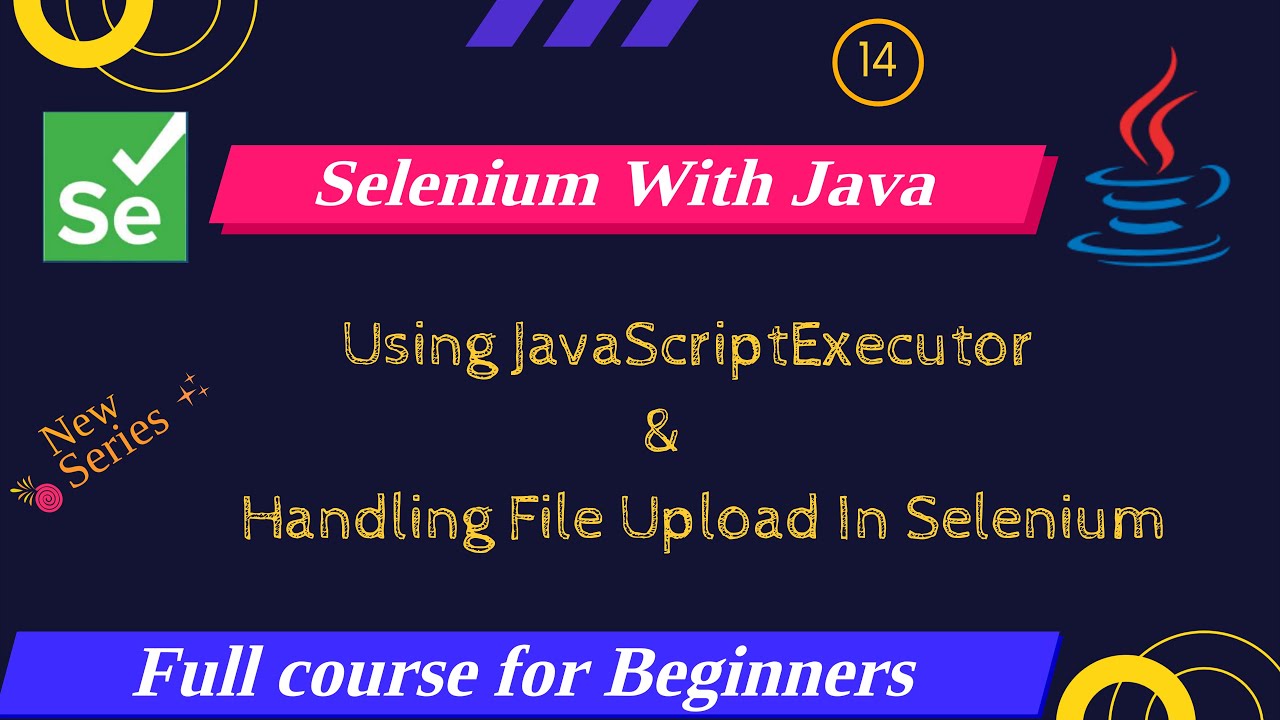 JavaScriptExecutor & File Upload Handling in Selenium | Selenium Full Course For Beginners