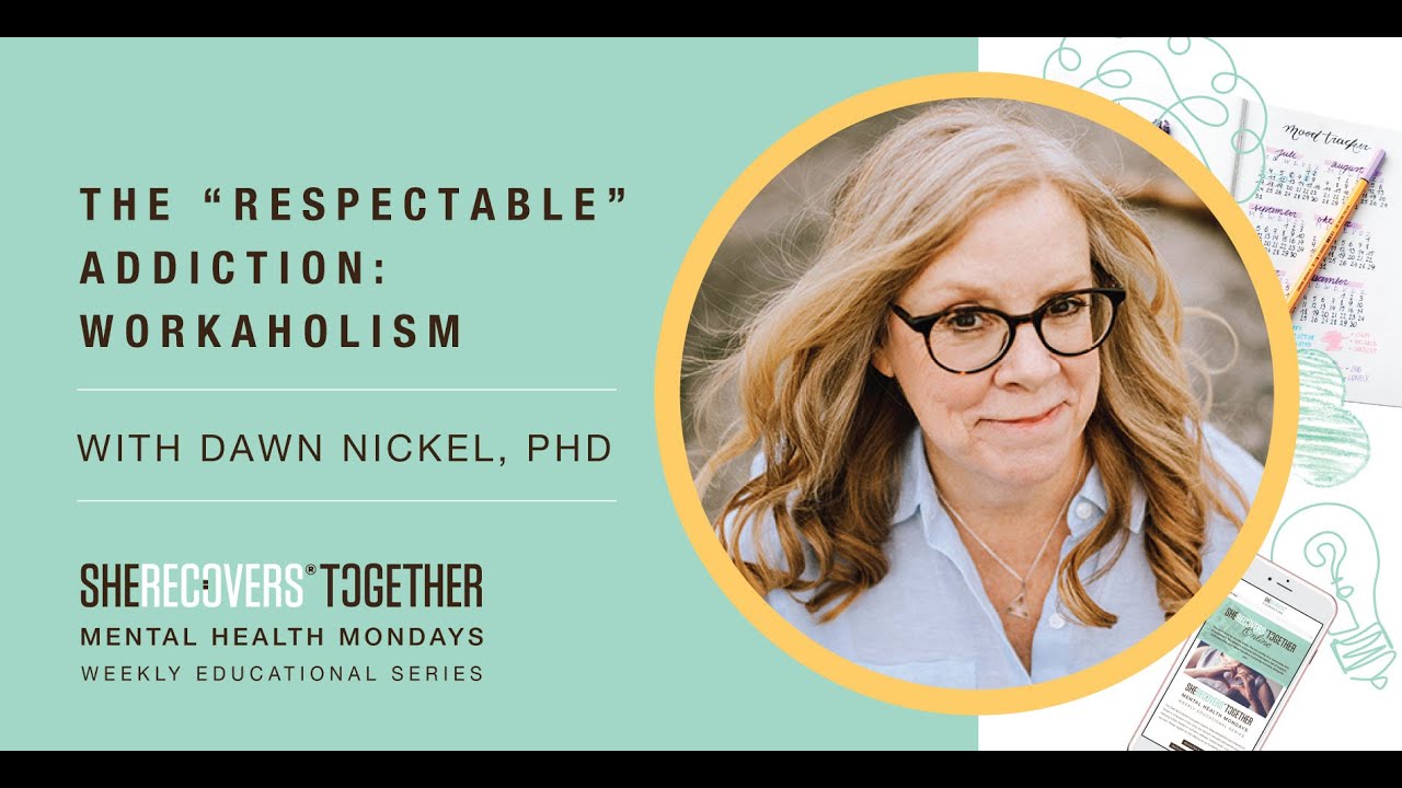 The “Respectable” Addiction: Workaholism | With Dr. Dawn Nickel