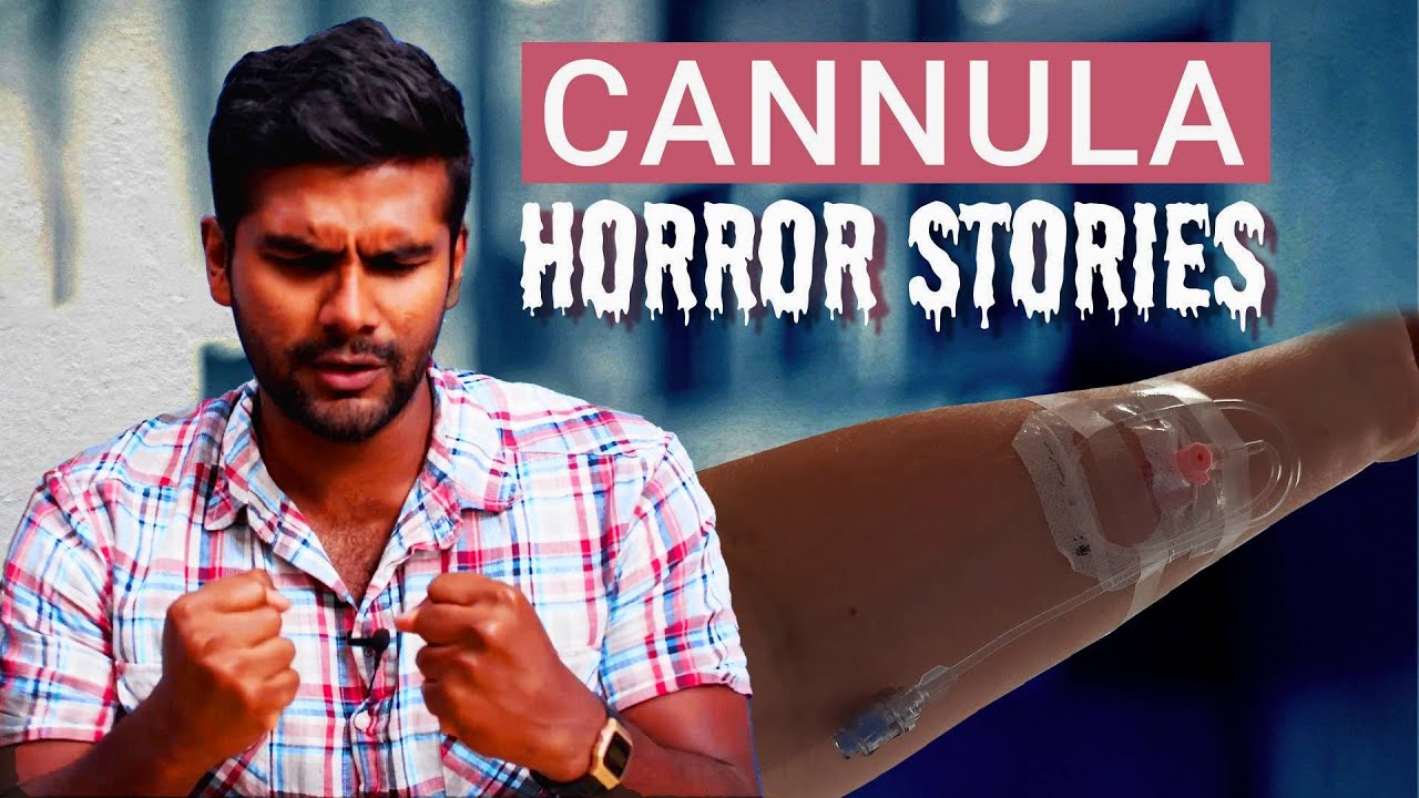 Medical HORROR STORIES: Cannulas!