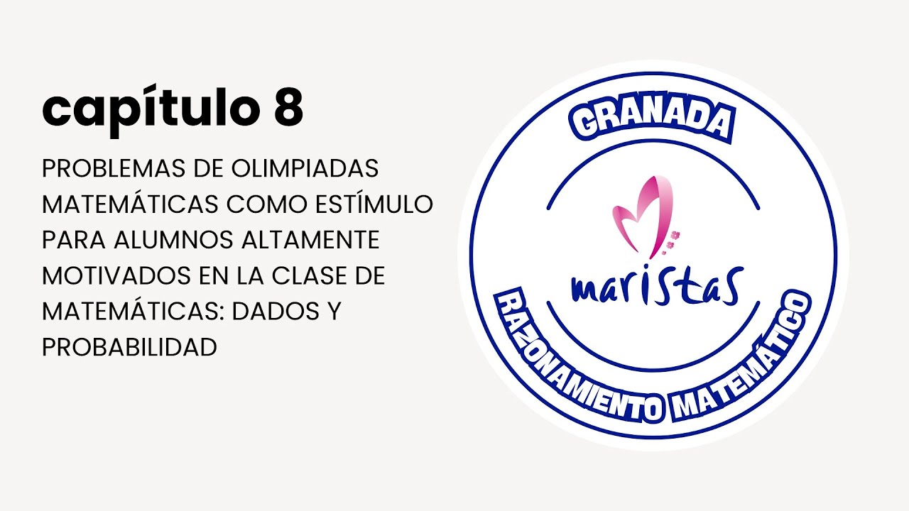 Cap. 8 Matemáticas Maristas Granada. Problemas olimpiada matemática con dados y probabilidad 1-2 eso