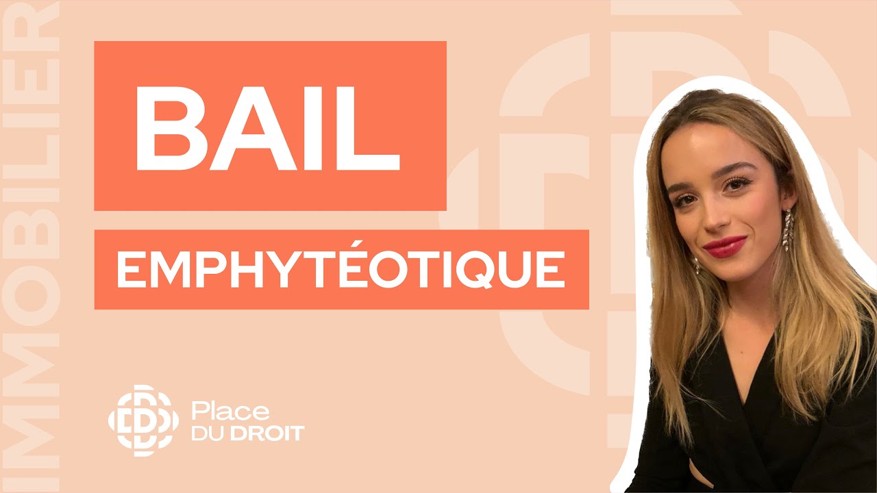 Les fondamentaux du BAIL EMPHYTÉOTIQUE 🏠