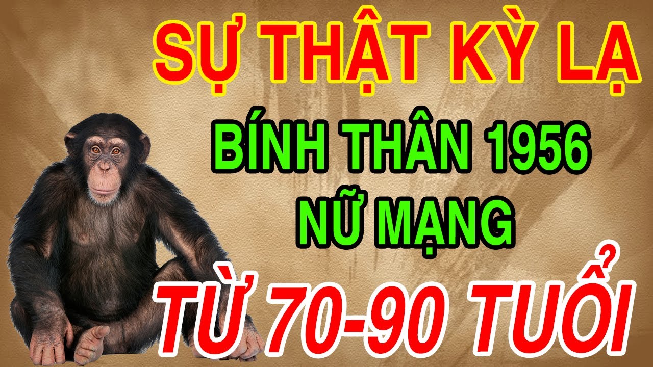 Cuộc Đời Tuổi Bính thân 1956 Nữ Mạng Từ Năm 70 Đến 90 Tuổi Vượt Qua Cõi Khổ, An Nhàn Bình An Về Già