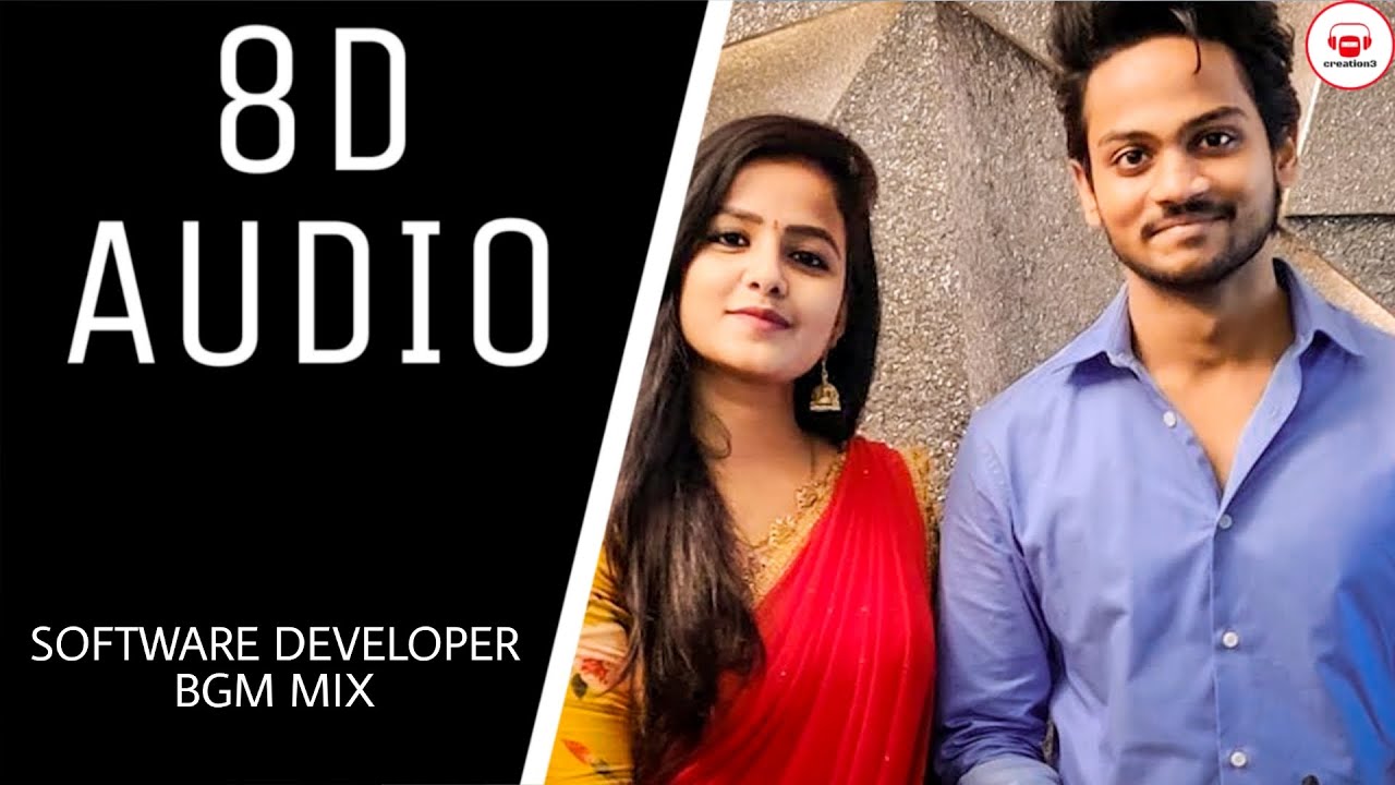 The Software DevLOVEper BGM || (8D AUDIO) || creation3 || Shanmukh &  Vaishnavi || USE EARPHONES
