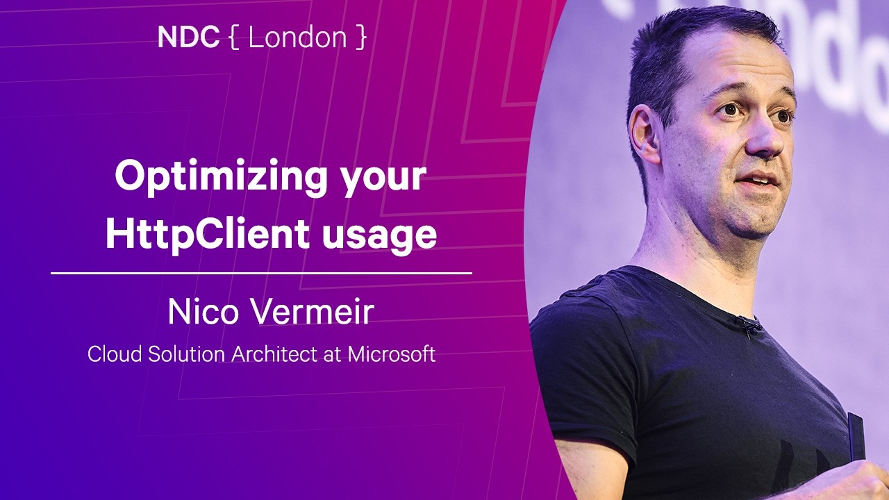 Optimizing your HttpClient usage - Nico Vermeir - NDC London 2026
